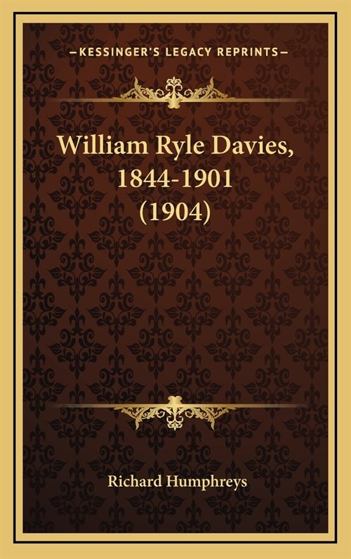 William Ryle Davies, 1844-1901 (1904) (Hardcover)