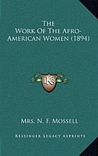 The Work of the Afro-American Women (1894) (Hardcover)