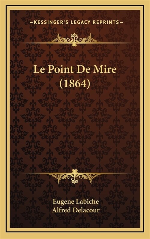 Le Point de Mire (1864) (Hardcover)