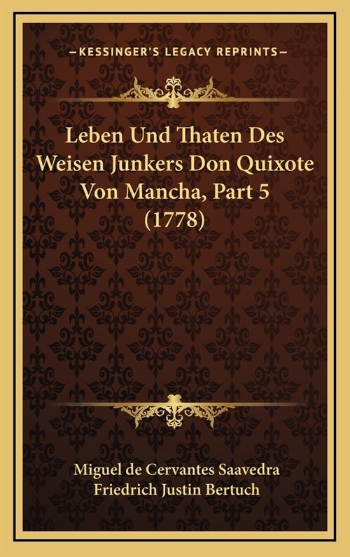 Leben Und Thaten Des Weisen Junkers Don Quixote Von Mancha, Part 5 (1778) (Hardcover)