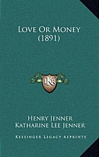 Love or Money (1891) (Hardcover)