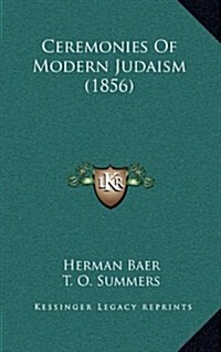 Ceremonies of Modern Judaism (1856) (Hardcover)