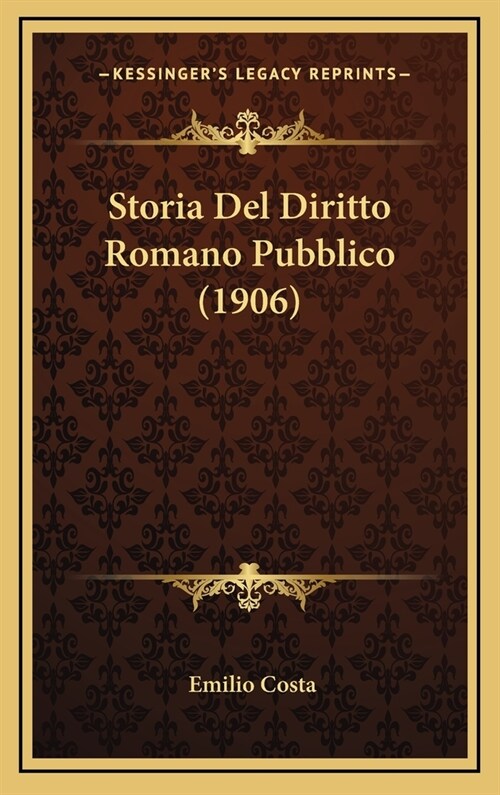 Storia del Diritto Romano Pubblico (1906) (Hardcover)