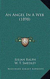 An Angel in a Web (1898) (Hardcover)