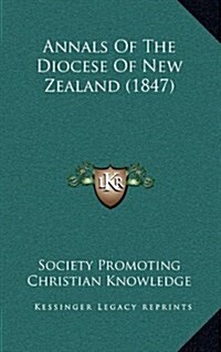 Annals of the Diocese of New Zealand (1847) (Hardcover)