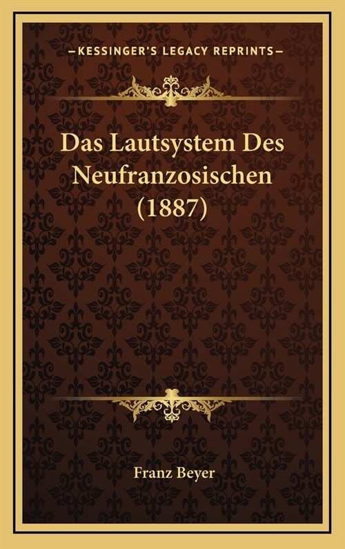 Das Lautsystem Des Neufranzosischen (1887) (Hardcover)