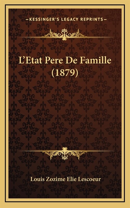 LEtat Pere de Famille (1879) (Hardcover)