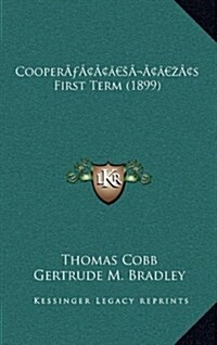 Coopers First Term (1899) (Hardcover)