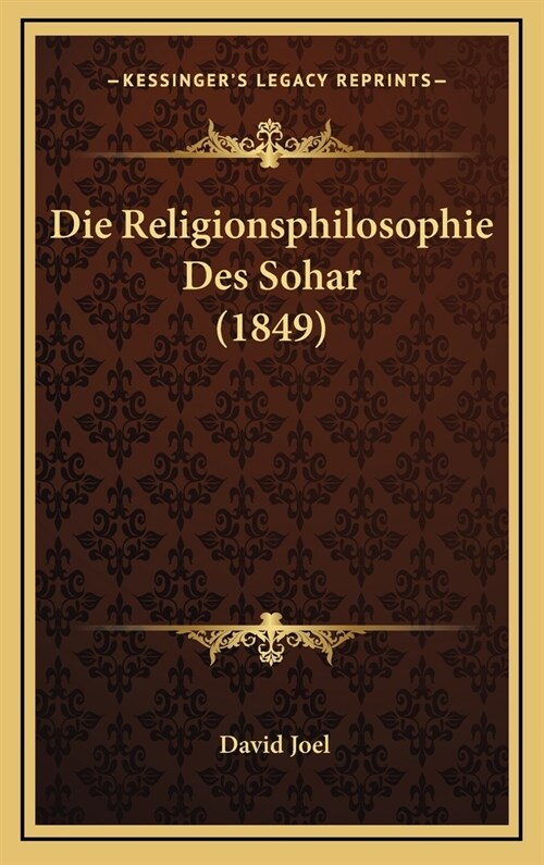 Die Religionsphilosophie Des Sohar (1849) (Hardcover)