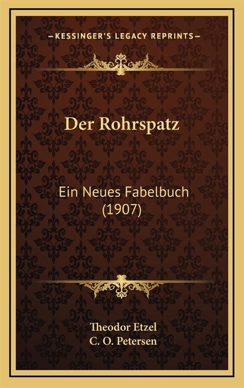Der Rohrspatz: Ein Neues Fabelbuch (1907) (Hardcover)