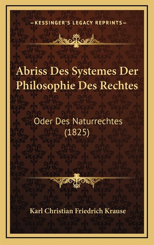 Abriss Des Systemes Der Philosophie Des Rechtes: Oder Des Naturrechtes (1825) (Hardcover)