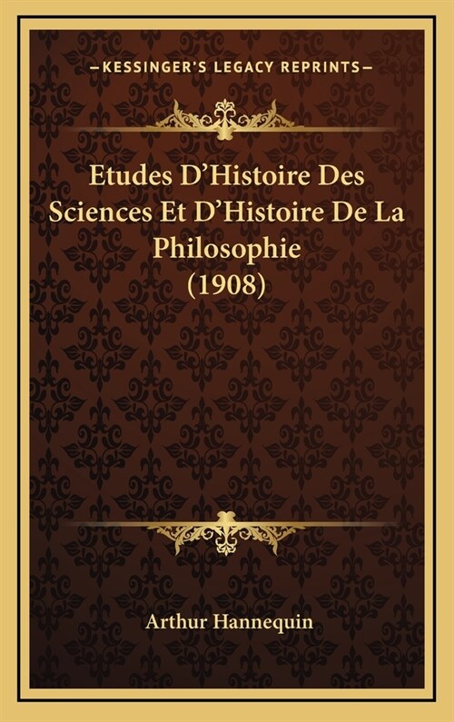 Etudes DHistoire Des Sciences Et DHistoire de La Philosophie (1908) (Hardcover)