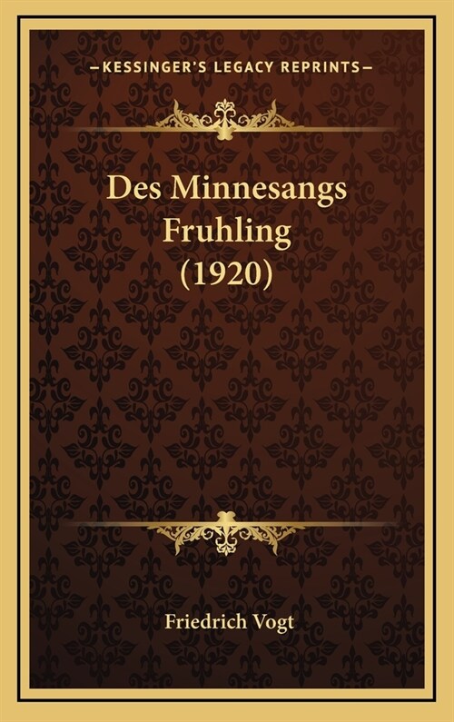 Des Minnesangs Fruhling (1920) (Hardcover)