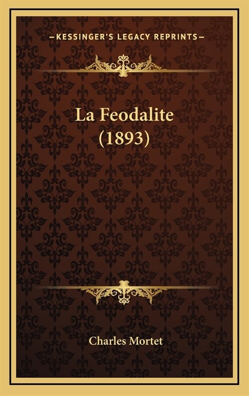 La Feodalite (1893) (Hardcover)