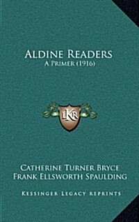 Aldine Readers: A Primer (1916) (Hardcover)