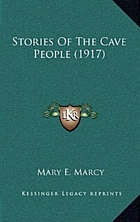 Stories of the Cave People (1917) (Hardcover)