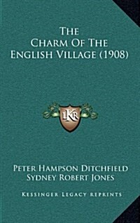 The Charm of the English Village (1908) (Hardcover)