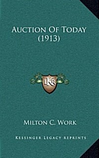 Auction of Today (1913) (Hardcover)