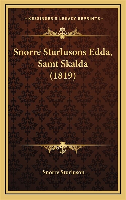 Snorre Sturlusons Edda, Samt Skalda (1819) (Hardcover)