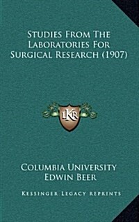 Studies from the Laboratories for Surgical Research (1907) (Hardcover)