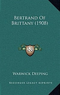 Bertrand of Brittany (1908) (Hardcover)