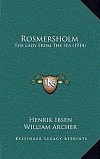 Rosmersholm: The Lady from the Sea (1914) (Hardcover)