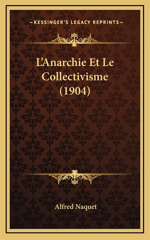 LAnarchie Et Le Collectivisme (1904) (Hardcover)