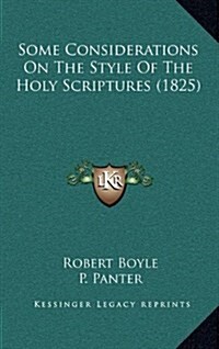 Some Considerations on the Style of the Holy Scriptures (1825) (Hardcover)
