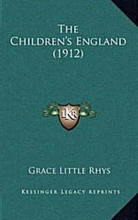 The Childrens England (1912) (Hardcover)