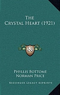 The Crystal Heart (1921) (Hardcover)