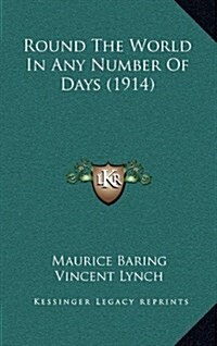 Round the World in Any Number of Days (1914) (Hardcover)