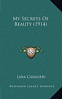 My Secrets of Beauty (1914) (Hardcover)