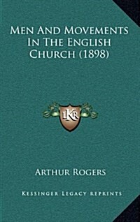 Men and Movements in the English Church (1898) (Hardcover)