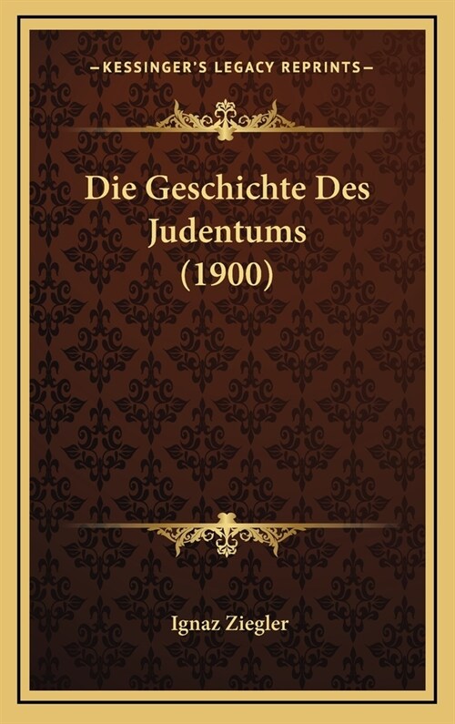 Die Geschichte Des Judentums (1900) (Hardcover)