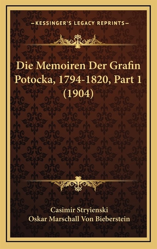 Die Memoiren Der Grafin Potocka, 1794-1820, Part 1 (1904) (Hardcover)