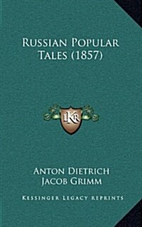 Russian Popular Tales (1857) (Hardcover)