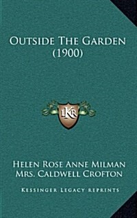 Outside the Garden (1900) (Hardcover)