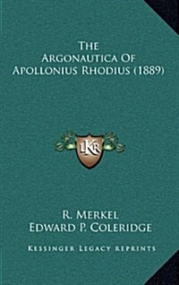 The Argonautica of Apollonius Rhodius (1889) (Hardcover)