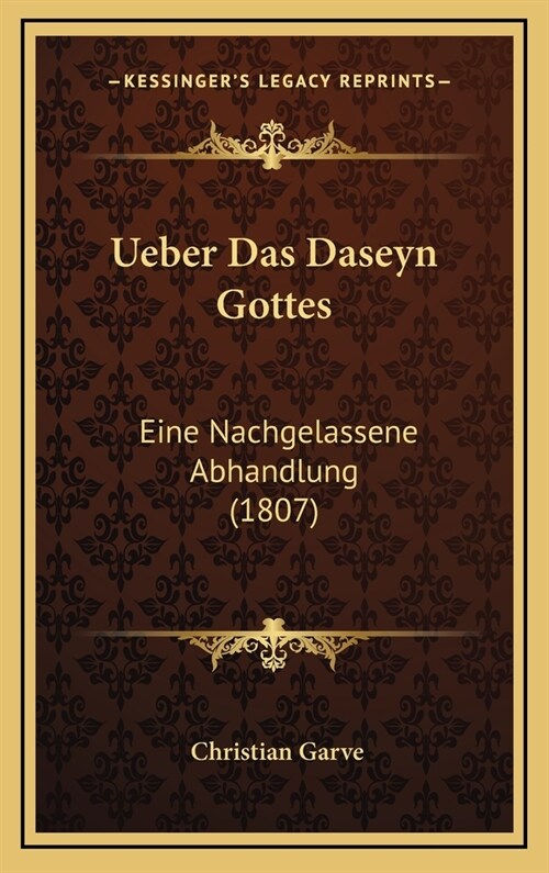 Ueber Das Daseyn Gottes: Eine Nachgelassene Abhandlung (1807) (Hardcover)