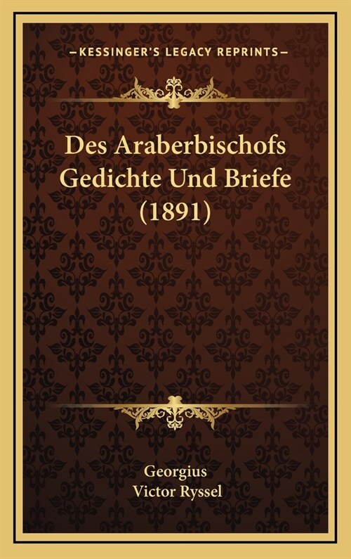 Des Araberbischofs Gedichte Und Briefe (1891) (Hardcover)