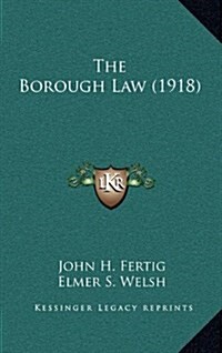 The Borough Law (1918) (Hardcover)