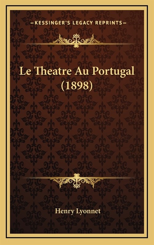 Le Theatre Au Portugal (1898) (Hardcover)