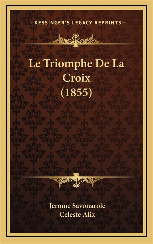 Le Triomphe de La Croix (1855) (Hardcover)