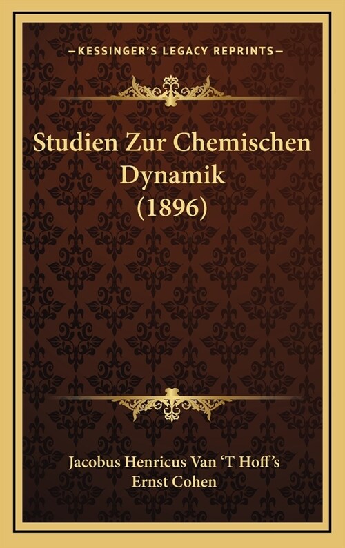 Studien Zur Chemischen Dynamik (1896) (Hardcover)