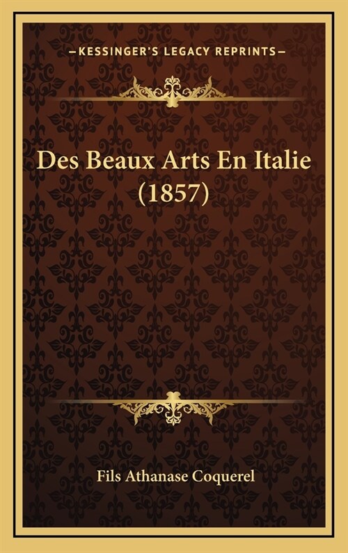 Des Beaux Arts En Italie (1857) (Hardcover)