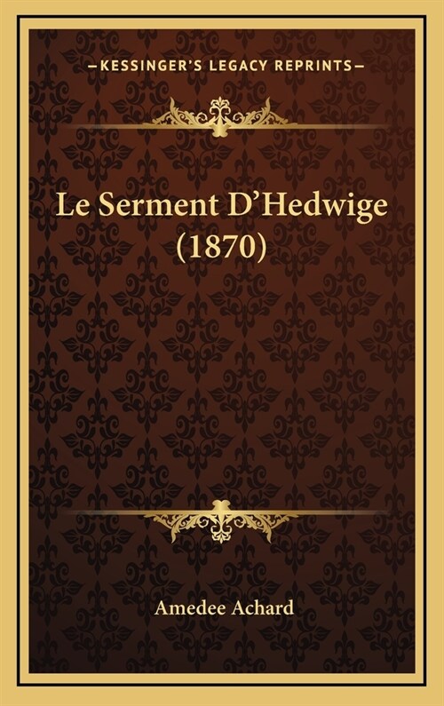 Le Serment DHedwige (1870) (Hardcover)