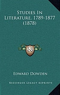 Studies in Literature, 1789-1877 (1878) (Hardcover)