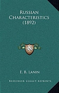 Russian Characteristics (1892) (Hardcover)