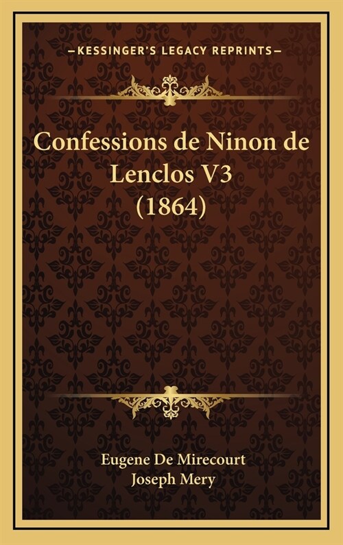 Confessions de Ninon de Lenclos V3 (1864) (Hardcover)
