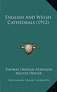 English and Welsh Cathedrals (1912) (Hardcover)